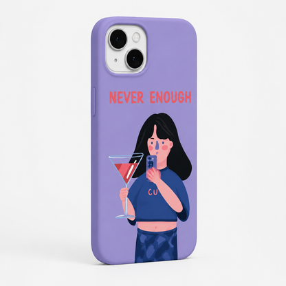Kaeviq®Never Enough Tasarım Telefon Kılıfı