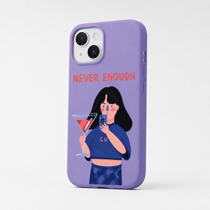 Kaeviq®Never Enough Tasarım Telefon Kılıfı
