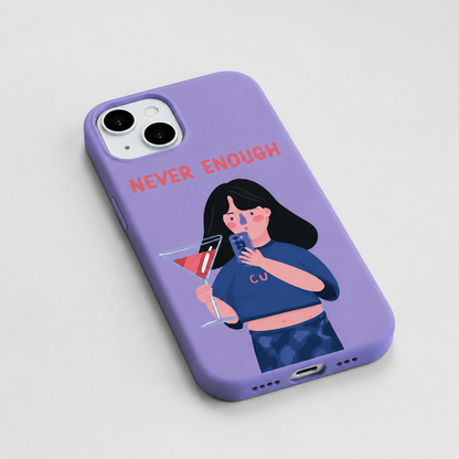 Kaeviq®Never Enough Tasarım Telefon Kılıfı